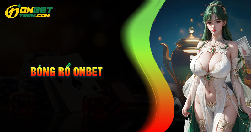 bong-ro-onbet-xu-huong-ca-cuoc-cho-gioi-tre-2024