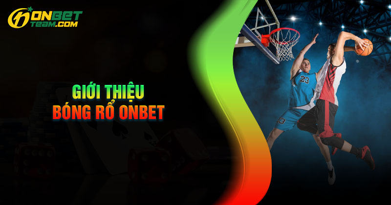 gioi-thieu-ve-bong-ro-onbet