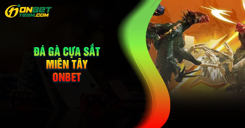 gioi-thieu-ve-da-ga-cua-sat-mien-tay