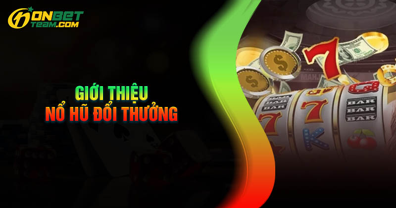tong-quan-ve-no-hu-onbet