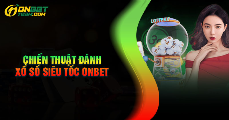 top-3-chien-thuat-cuoc-xo-so-sieu-toc-chuan-nhat