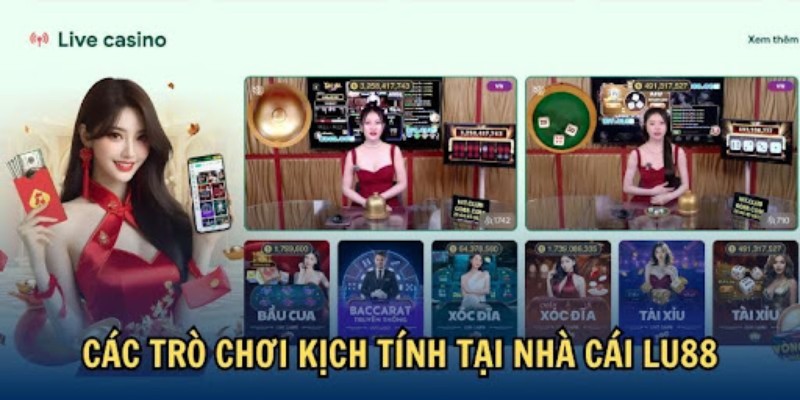 Các trò chơi kịch tính tại nhà cái LU88