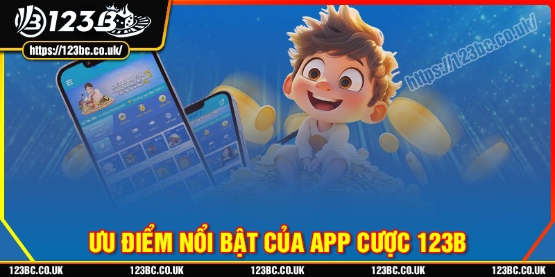Những điểm nổi trội của app 123b bạn cần biết