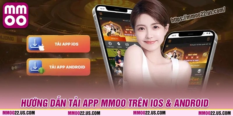 Quy trinh các bước tải app MMOO cho Android/iOS